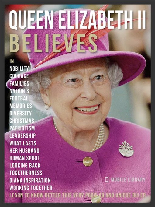Title details for Queen Elizabeth II Believes--Queen Elizabeth II Quotes and Believes by Mobile Library - Wait list